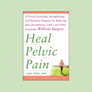 Heal Pelvic Pain, by Amy Stein, MPT