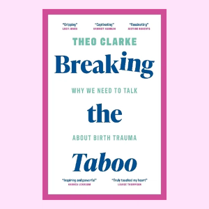 Breaking the Taboo: Why we need to talk about birth trauma