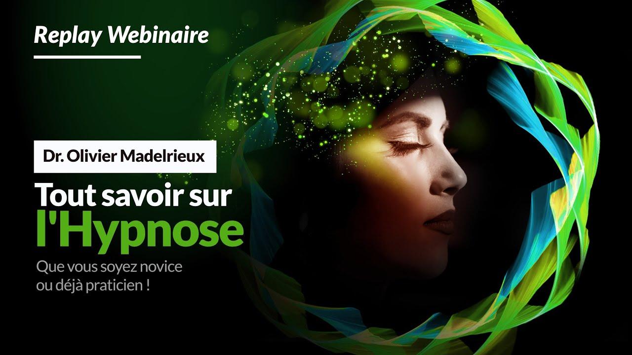 Tout savoir sur l'Hypnose - Dr. Olivier MADELRIEUX