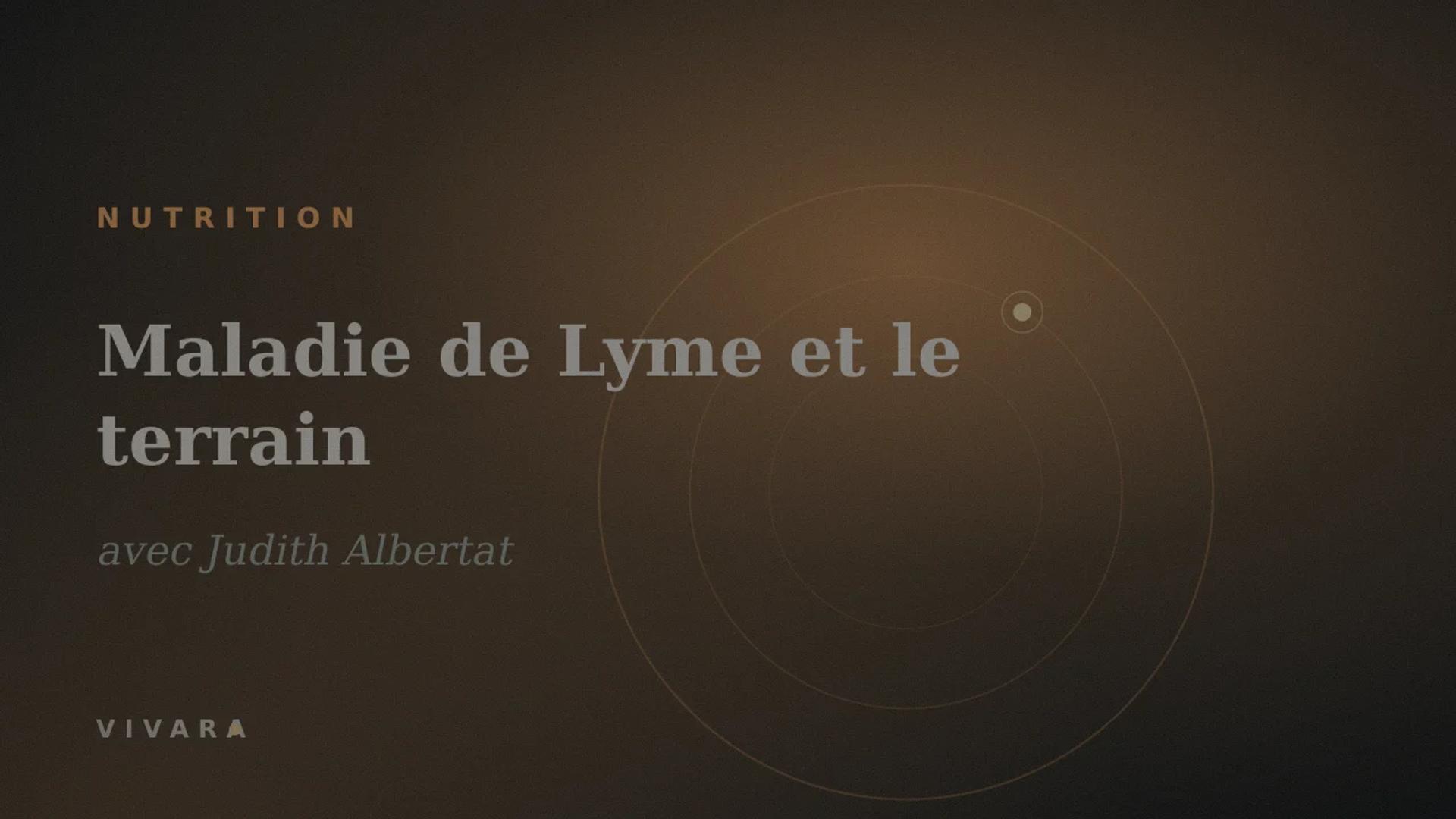 Judith Albertat : maladie de Lyme et le terrain