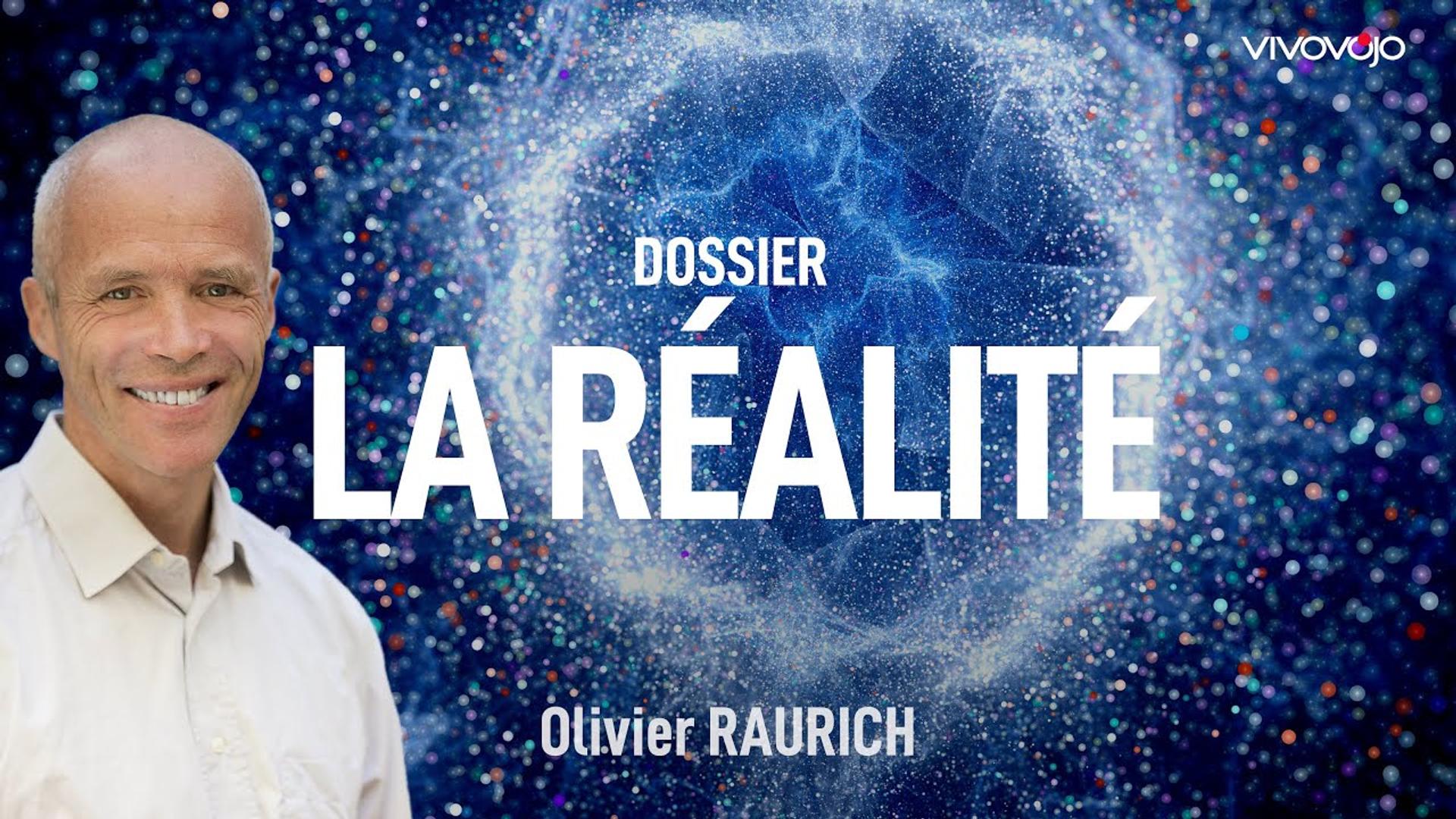 Les mystère de la réalité ! Olivier RAURICH