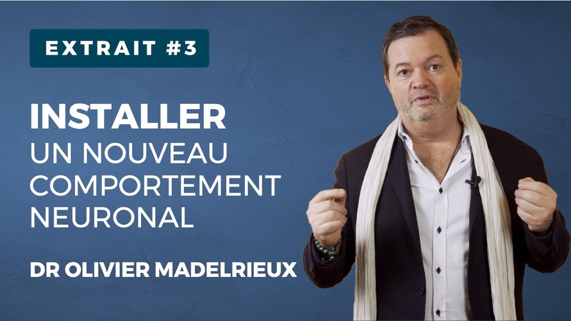 Extrait de la formation NSA - Dr Olivier MADELRIEUX #3 - Auto-installation d'un nouveau comportement