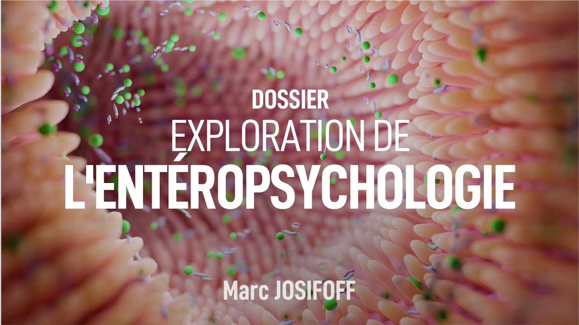 Exploration de l'Entéropsychologie : Le Lien entre Digestion et Psychologie ! Marc JOSIFOFF