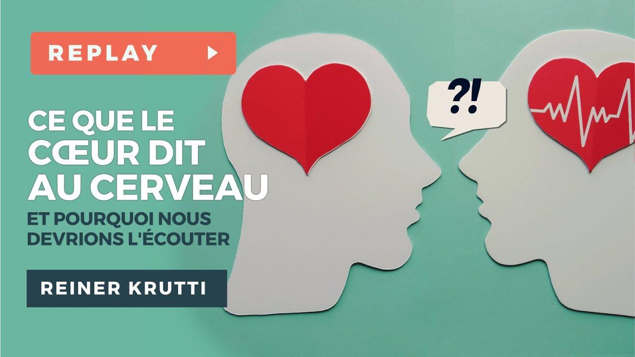 Ce que le Cœur dit au Cerveau et pourquoi nous devrions l'Écouter - Reiner Krutti