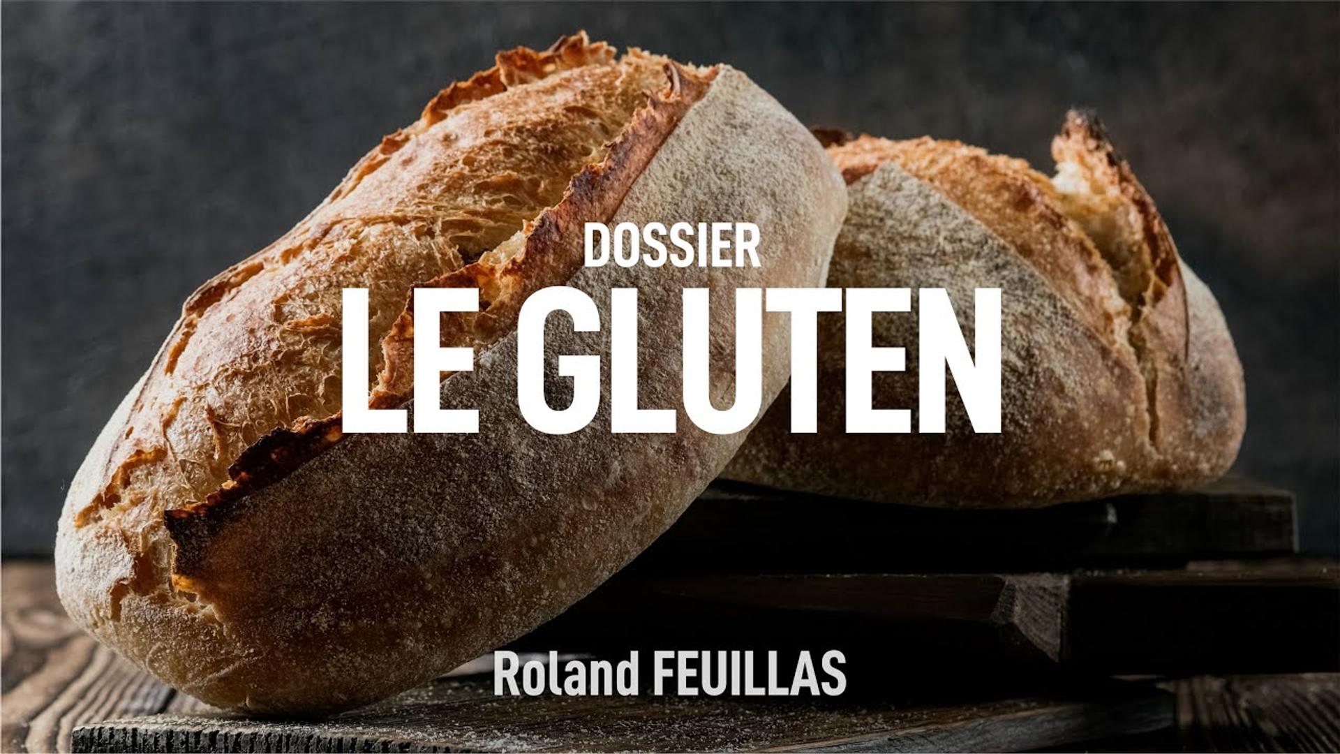 Le Gluten ! Roland FEUILLAS