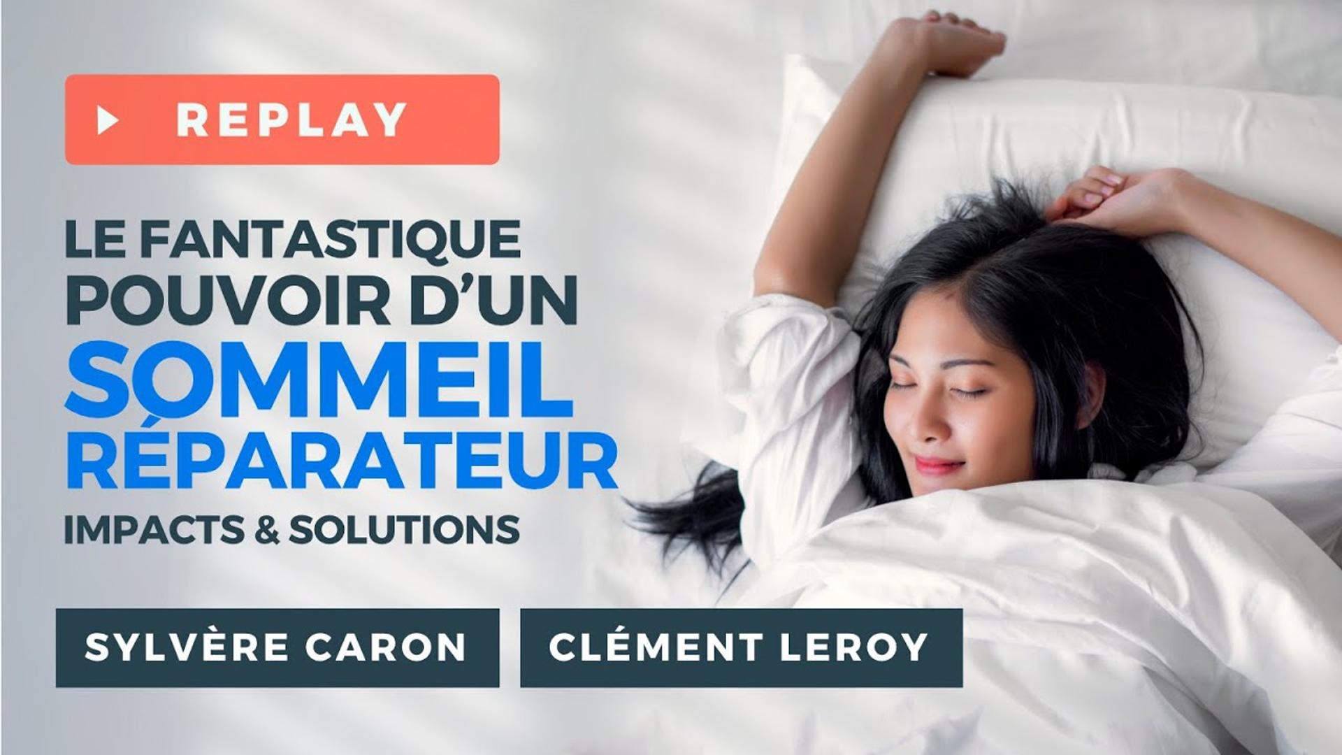 Le Fantastique Pouvoir D'un Sommeil Réparateur : Impacts & Solutions - Sylvère CARON & Clément LEROY