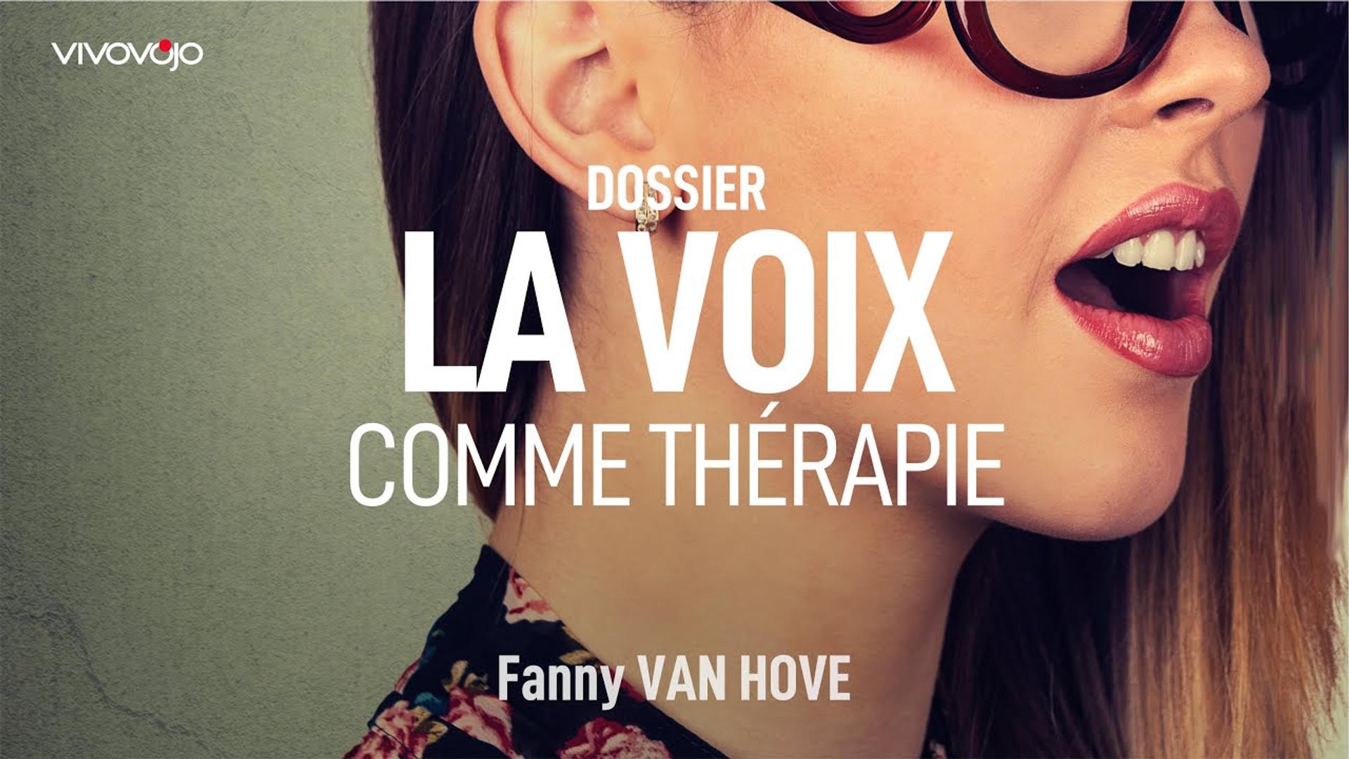 La voix comme thérapie ! Fanny VAN HOVE