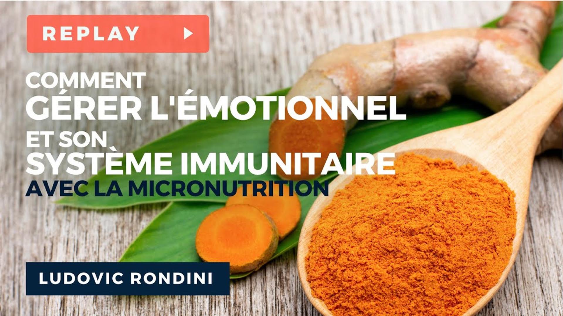 Comment Gérer l'Émotionnel et notre Système Immunitaire avec la Micronutrition - Ludovic RONDINI