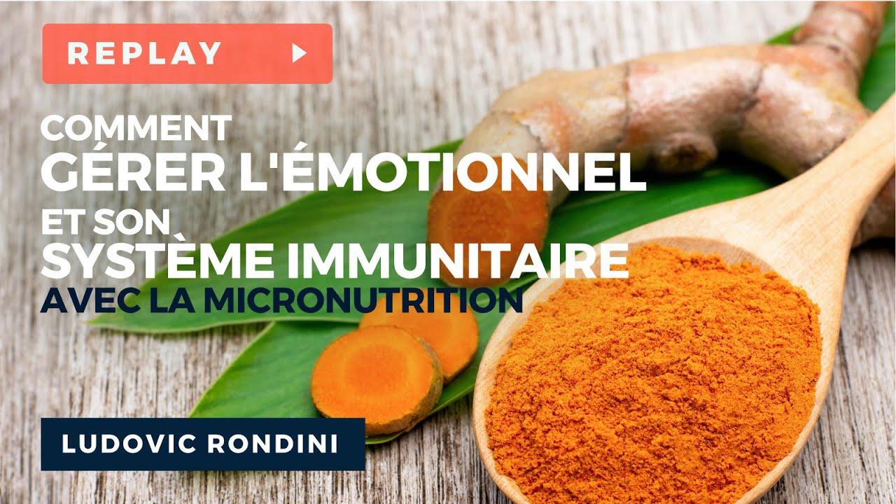 Comment Gérer l'Émotionnel et notre Système Immunitaire avec la Micronutrition - Ludovic RONDINI