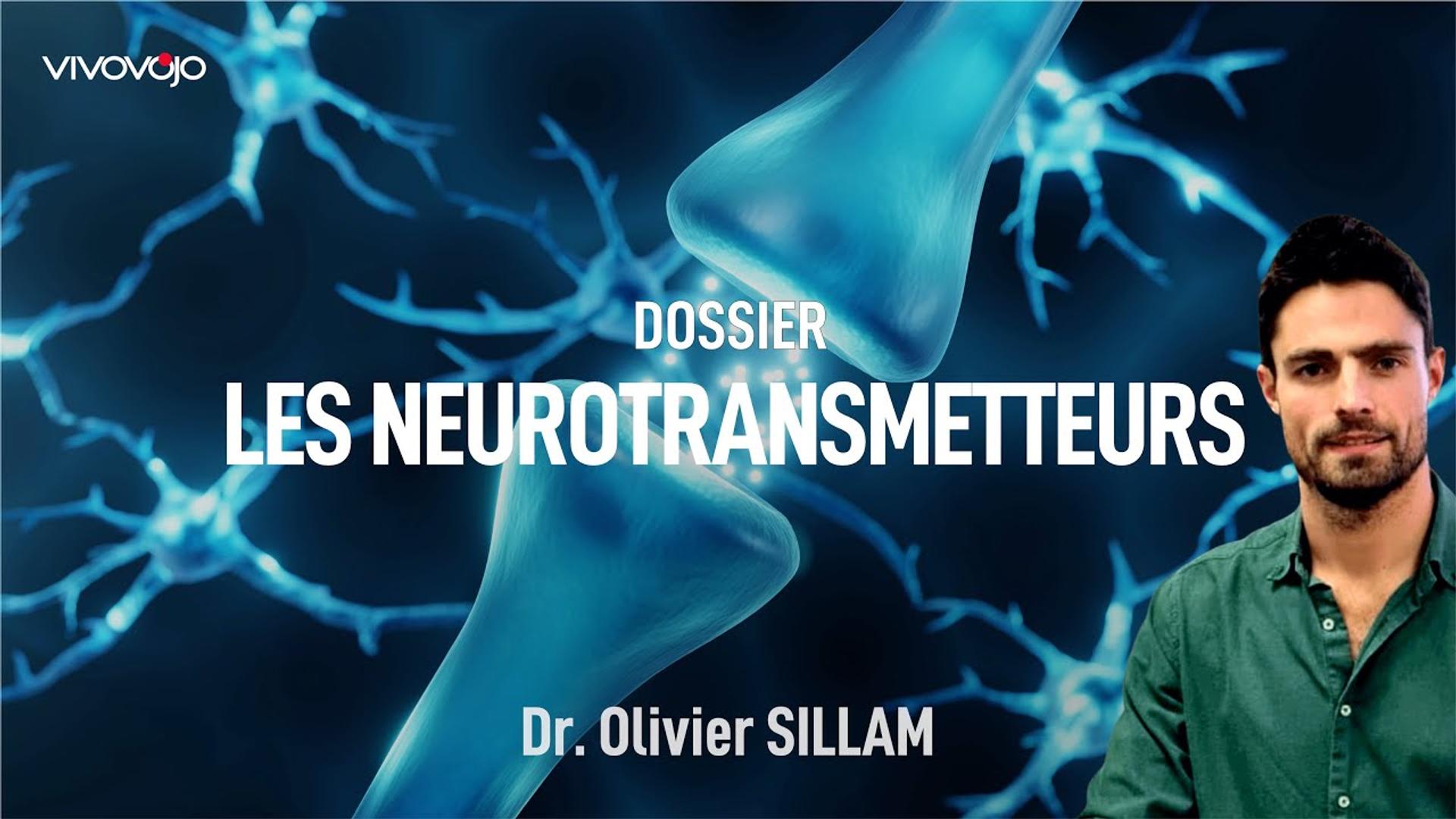 Les neurotransmetteurs et leurs impacts sur votre vie ! Dr Olivier SILLAM