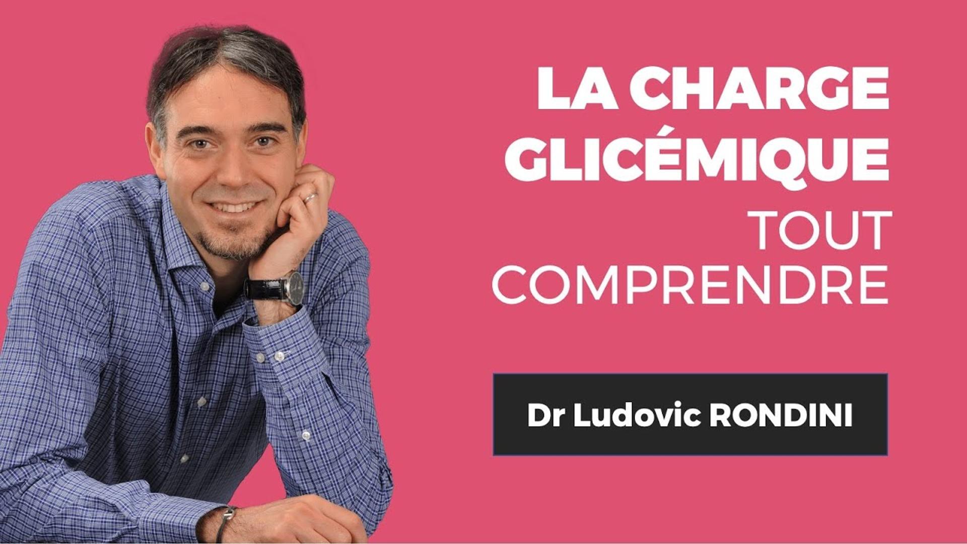 La charge glycémique ! Dr. Ludovic RONDINI