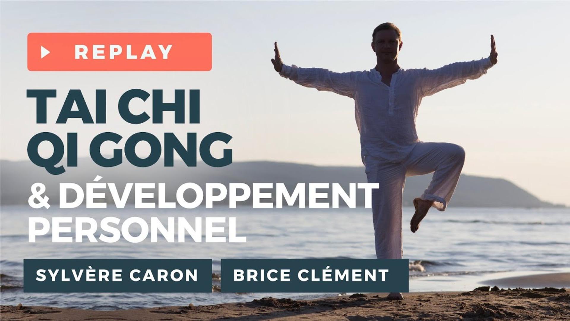 Comment Lâcher Prise avec le Tai Chi Qi Gong ? - Sylvère CARON & Brice CLÉMENT
