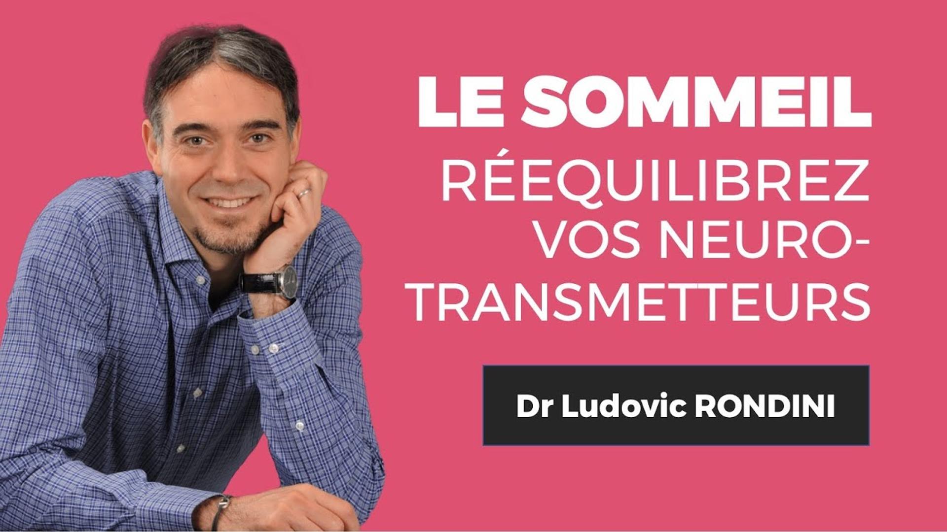 Le sommeil : Comment rééquilibrer les neurotransmetteurs du sommeil ? Avec le Dr. Ludovic RONDINI