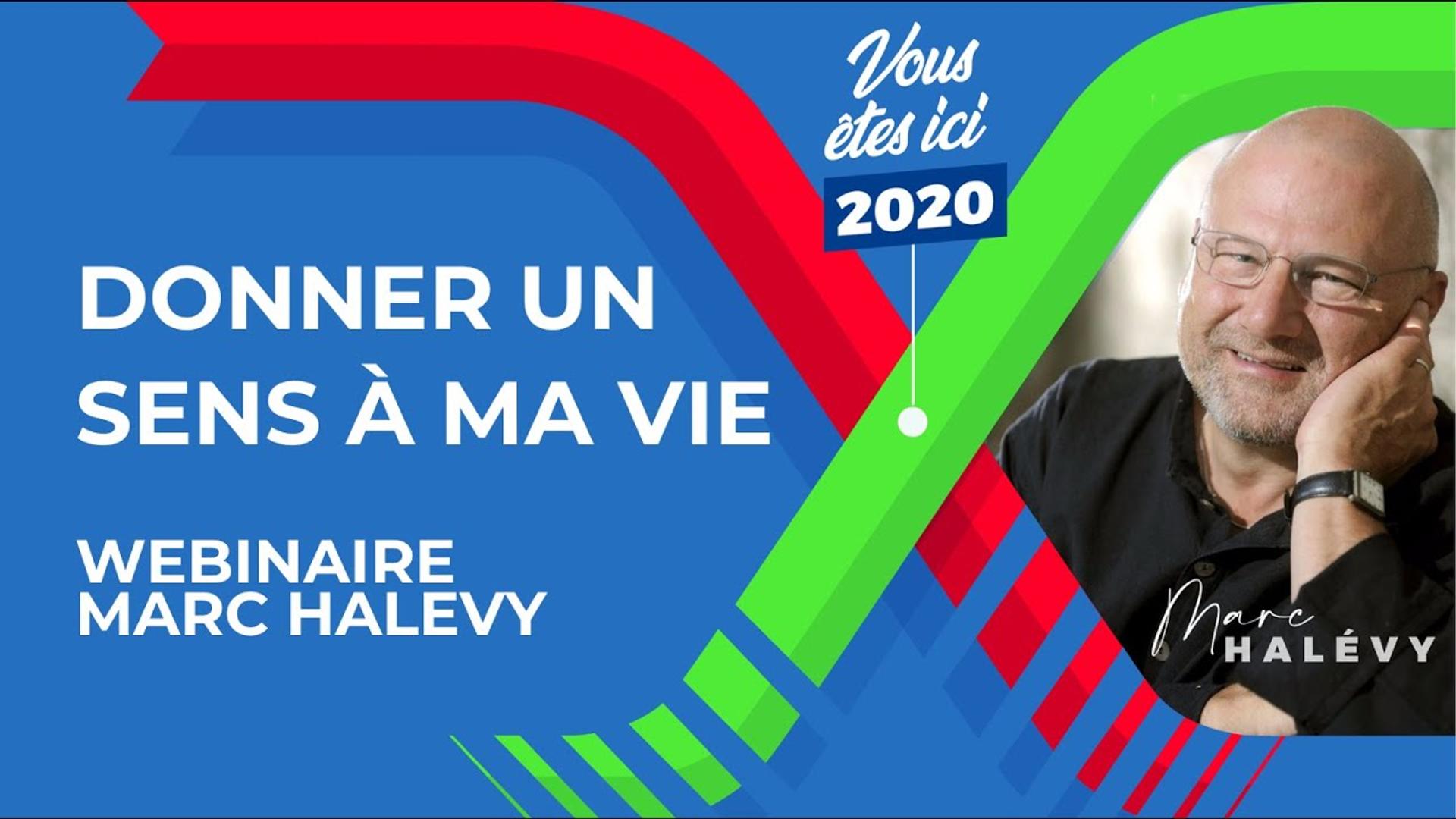 Donner un Sens à ma Vie - Wébinaire #2 avec le philosophe Marc HALEVY