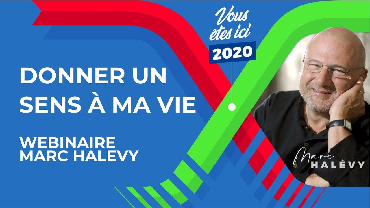 Donner un Sens à ma Vie - Wébinaire #2 avec le philosophe Marc HALEVY