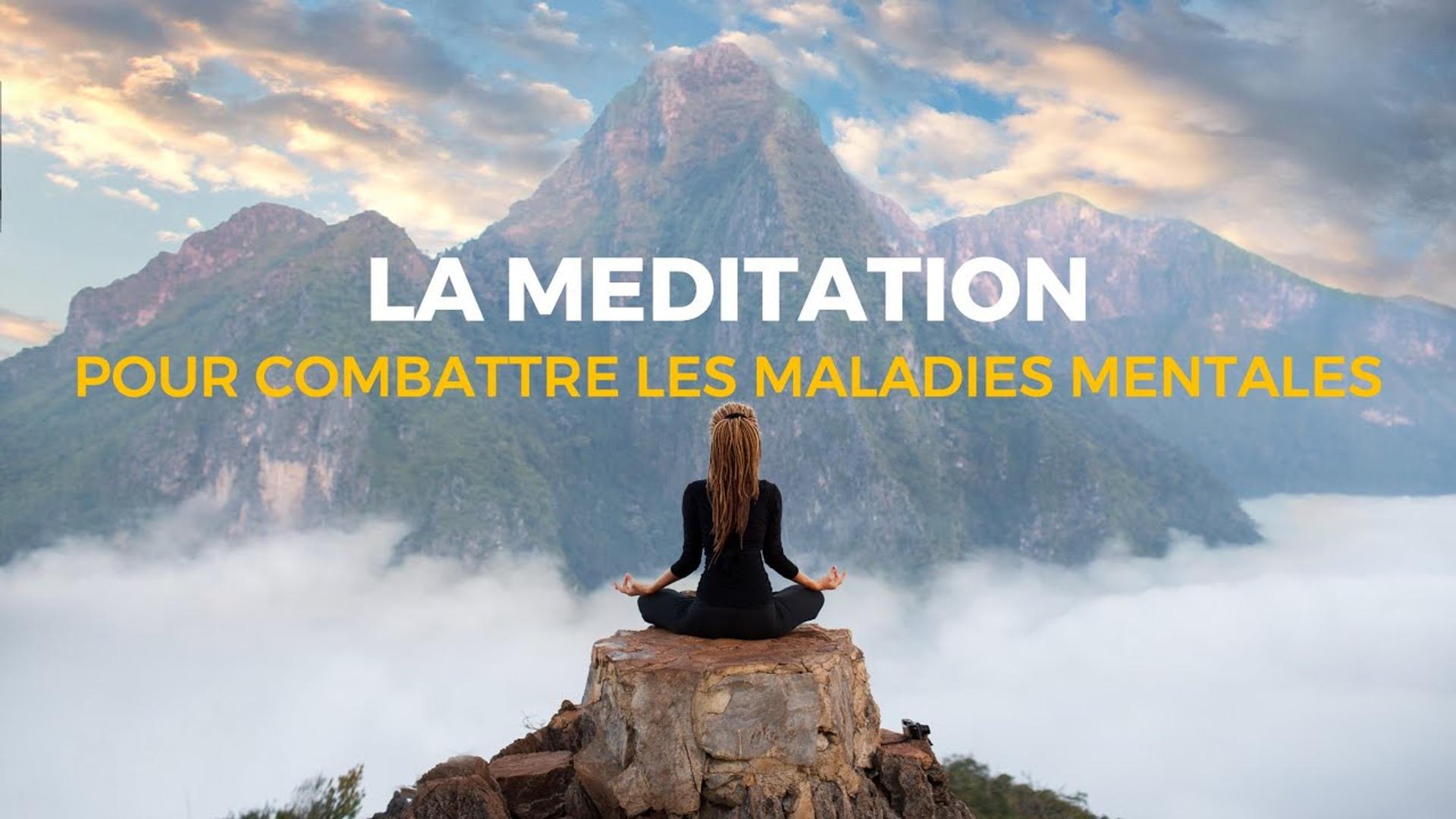 La méditation pour combattre les maladies mentales - Dr. Yasmine LIENARD