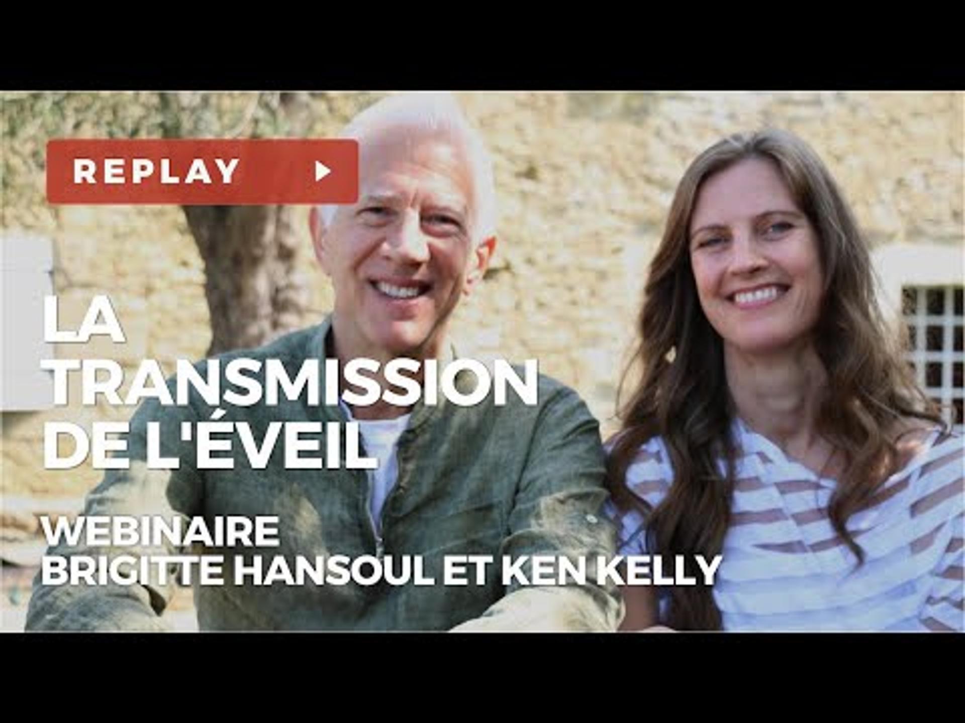 La transmission de l'Éveil - Wébinaire avec Ken KELLY et Brigitte HANSOUL