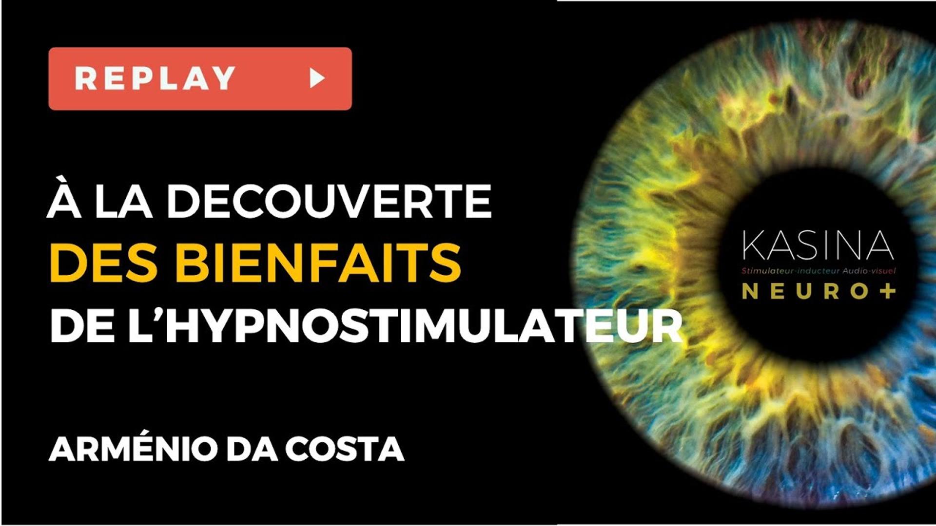 Découvrez les Bienfaits incroyables de l'Hypno-stimulateur - Wébinaire avec Arménio DA COSTA