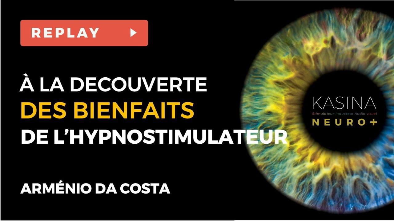 Découvrez les Bienfaits incroyables de l'Hypno-stimulateur - Wébinaire avec Arménio DA COSTA