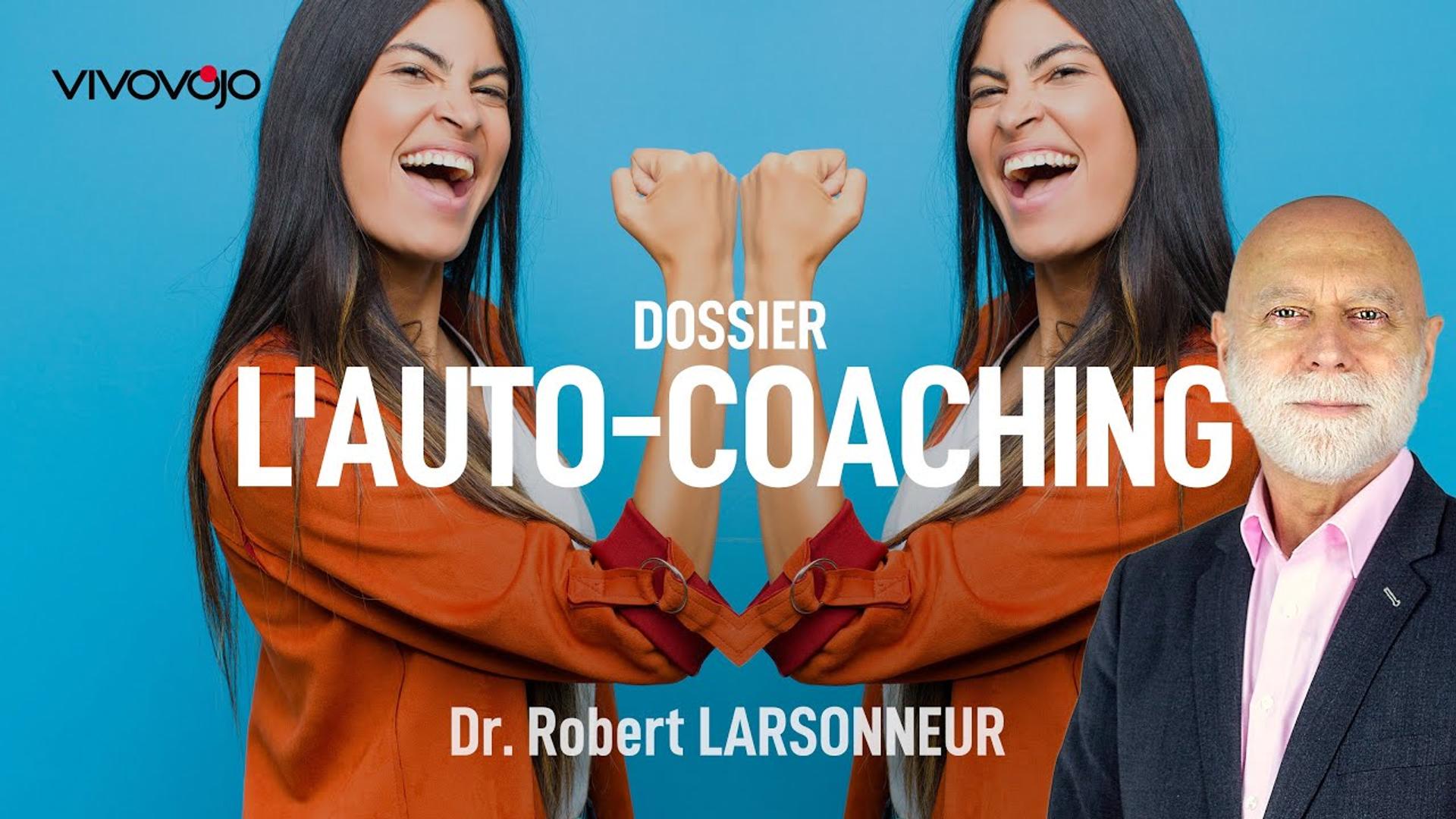 Devenez votre propre guide avec l'auto-coaching ! Dr Robert LARSONNEUR