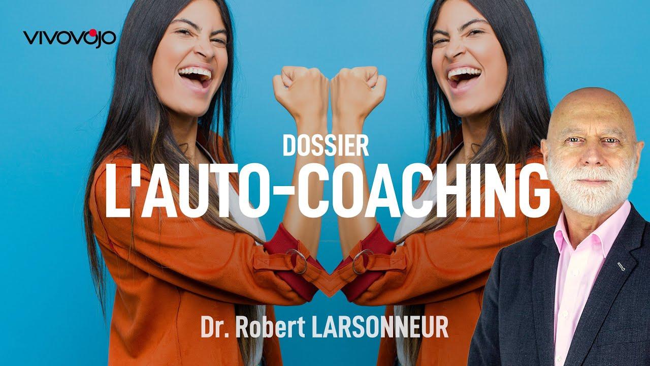 Devenez votre propre guide avec l'auto-coaching ! Dr Robert LARSONNEUR
