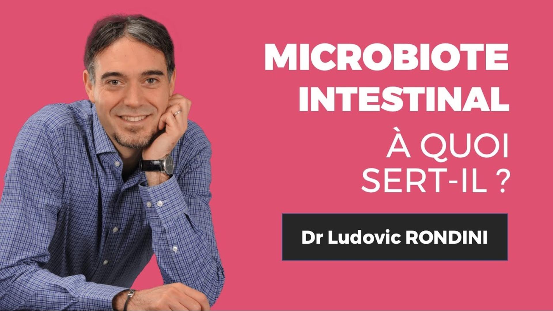 A quoi sert le microbiote intestinal ? Avec le Dr. Ludovic RONDINI