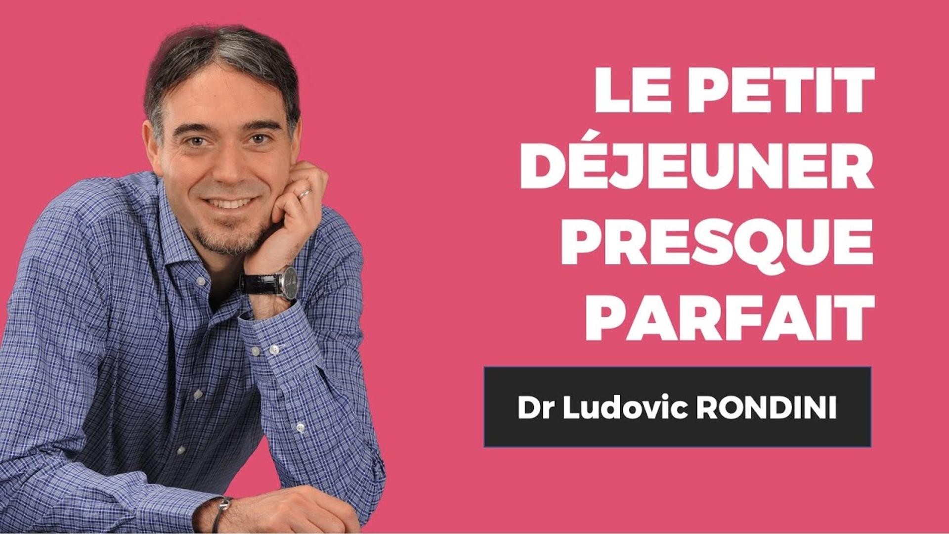 Le petit déjeuner presque parfait ! Dr. Ludovic RONDINI
