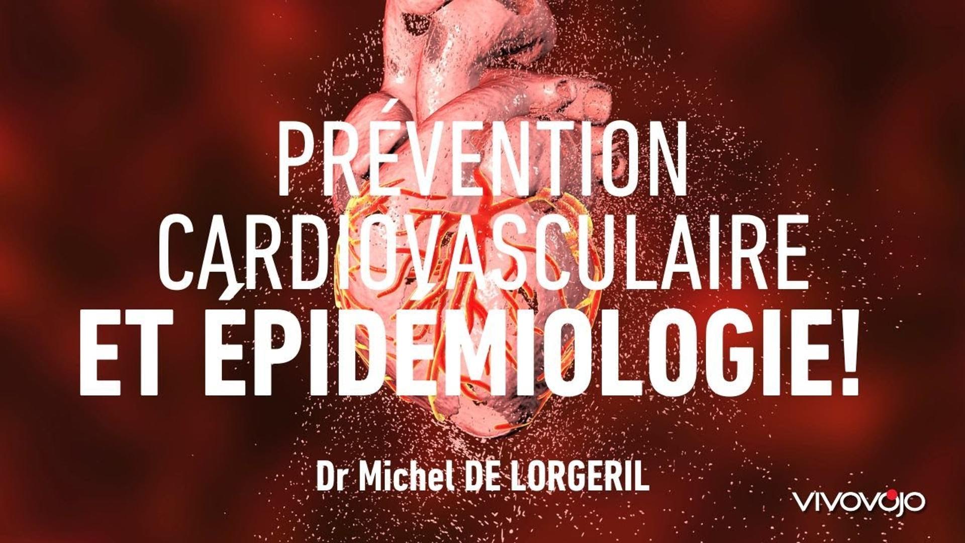 Prévention cardiovasculaire et épidémiologie ! Michel DE LORGERIL