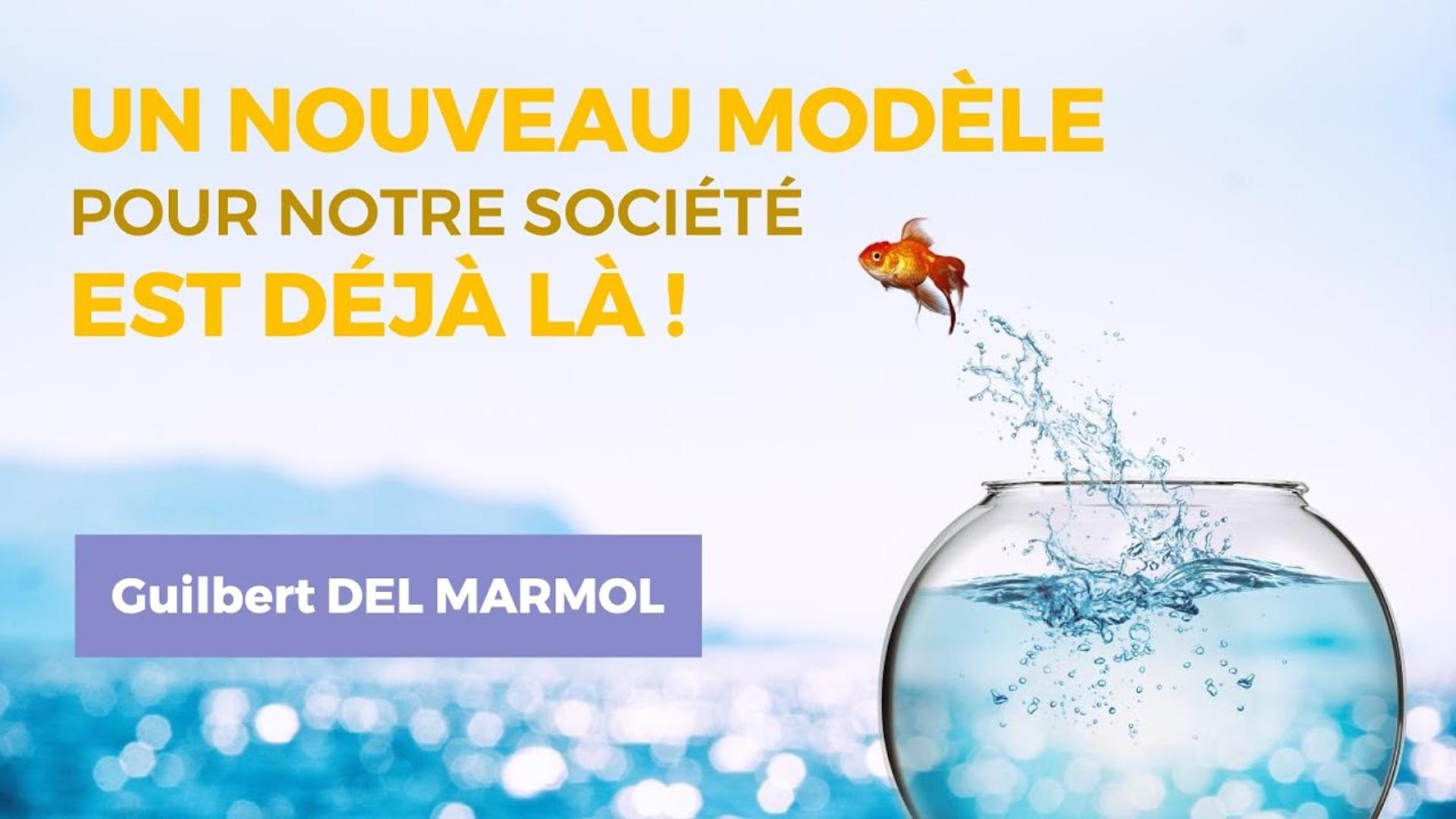 Un Nouveau Modèle pour notre Société est déjà là ! Guibert DEL MARMOL