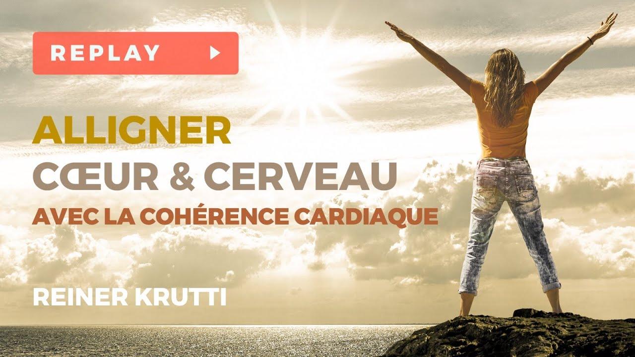 Cohérence cardiaque : pour aligner coeur et cerveau - Wébinaire avec Reiner KRUTTI