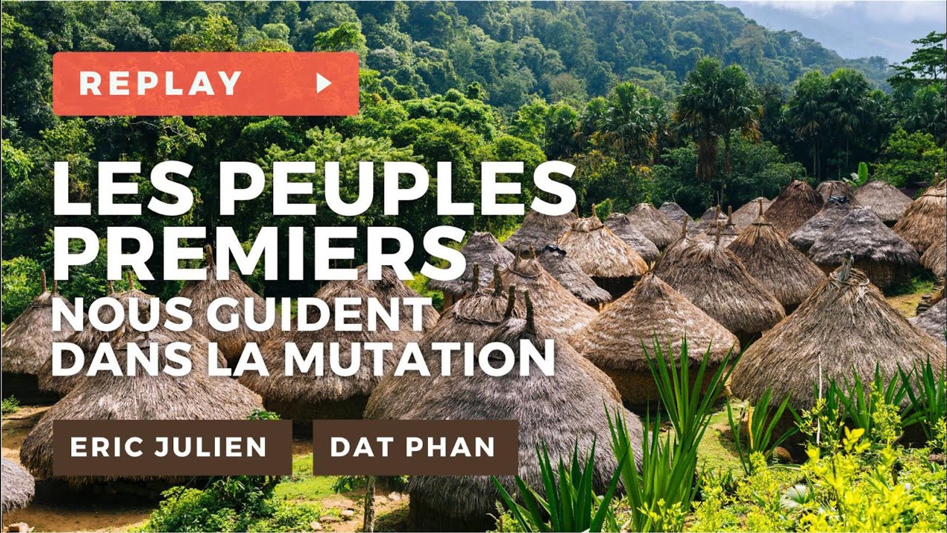 Les Peuples Premiers nous guident dans la Mutation - Phil DAT PHAN & Éric JULIEN