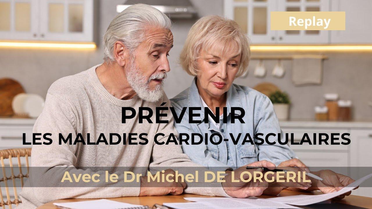 Prevenir les risques de maladies cardiovasculaires - Dr Michel de LORGERIL