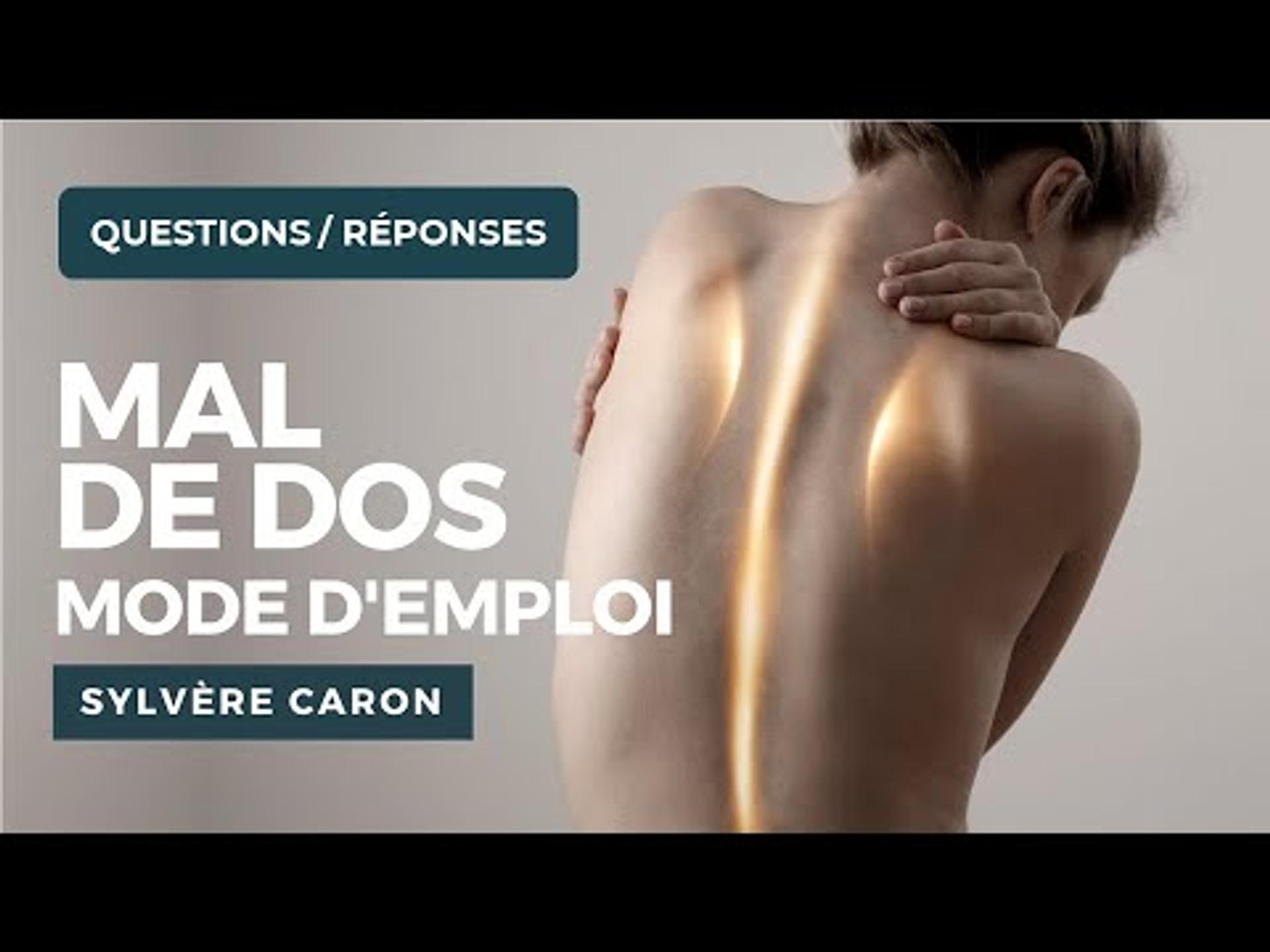 Questions/Réponses Mal de Dos : Mode D'Emploi - Sylvère CARON