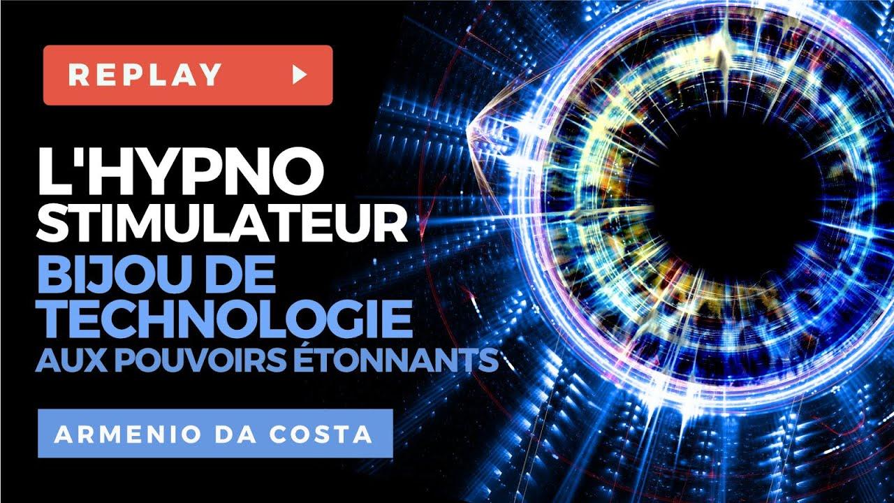 L'Hypno-Stimulateur : Bijou de Technologie aux Pouvoirs étonnants - Arménio DA COSTA