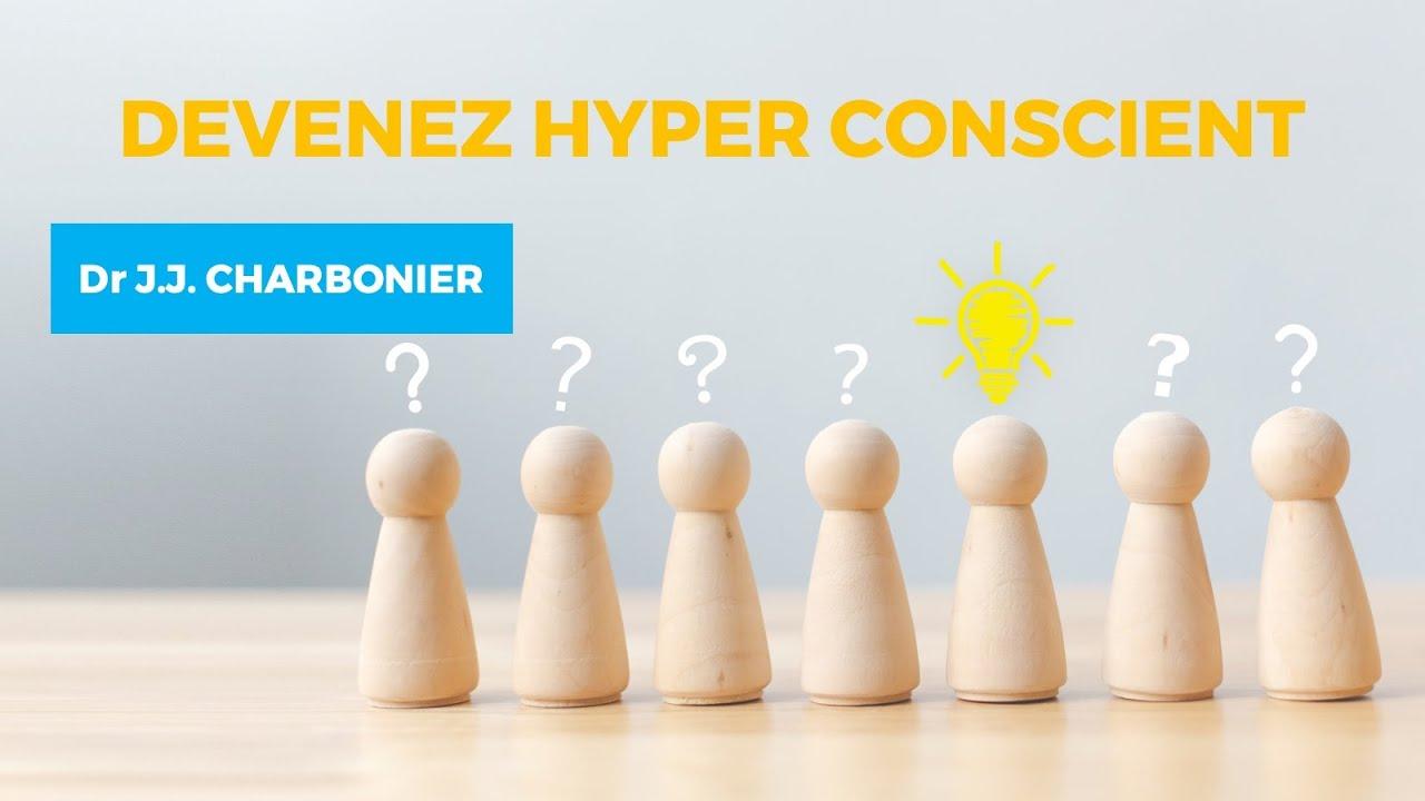 Devenir hyper conscient