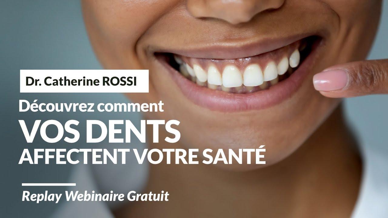 Découvrez comment vos dents affectent votre santé - Dr Catherine ROSSI
