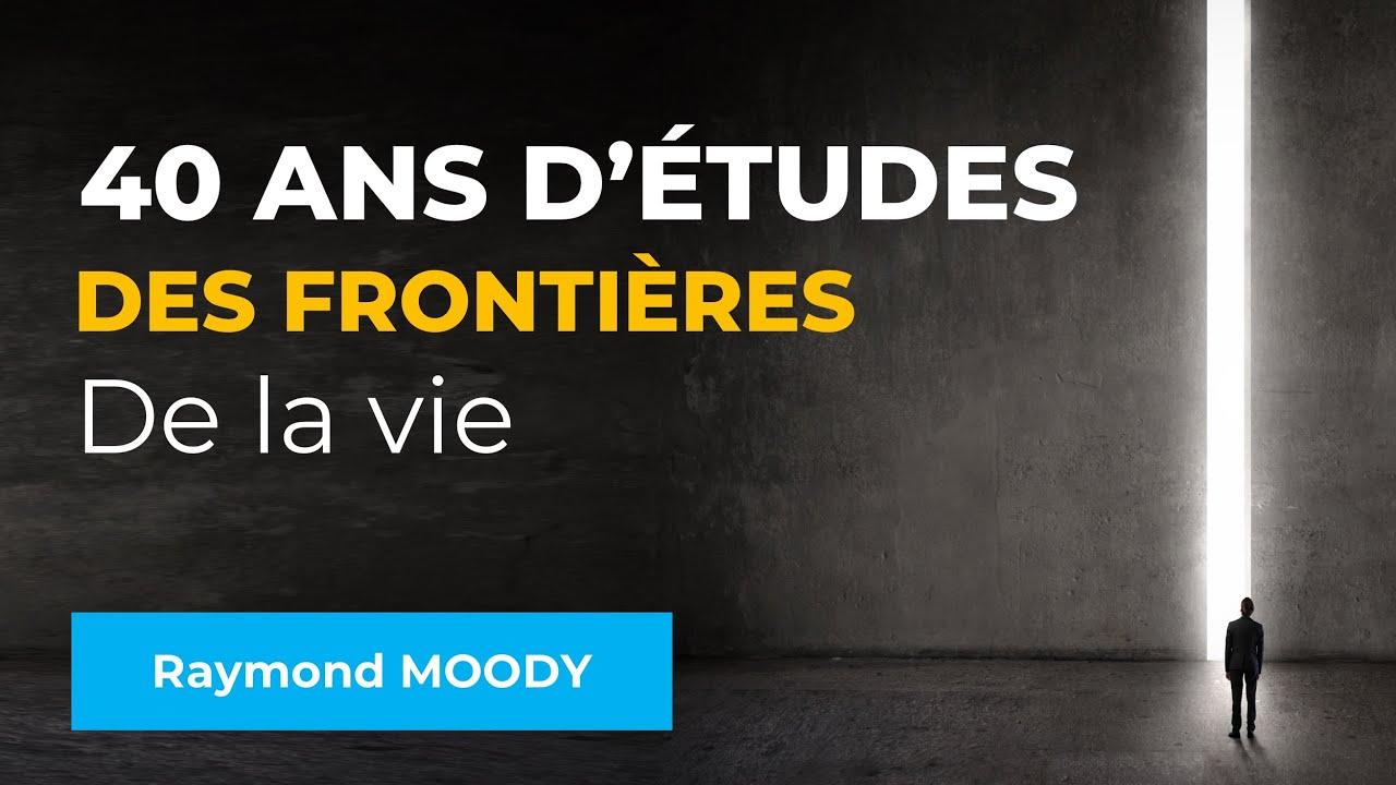 40 ans d'études des frontières de la Vie