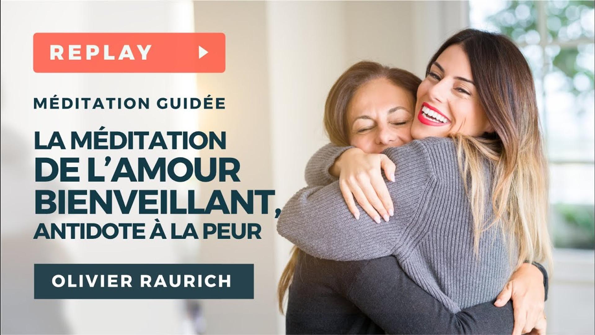 l'Amour Bienveillant, antidote à la douleur... Méditation avec Olivier RAURICH