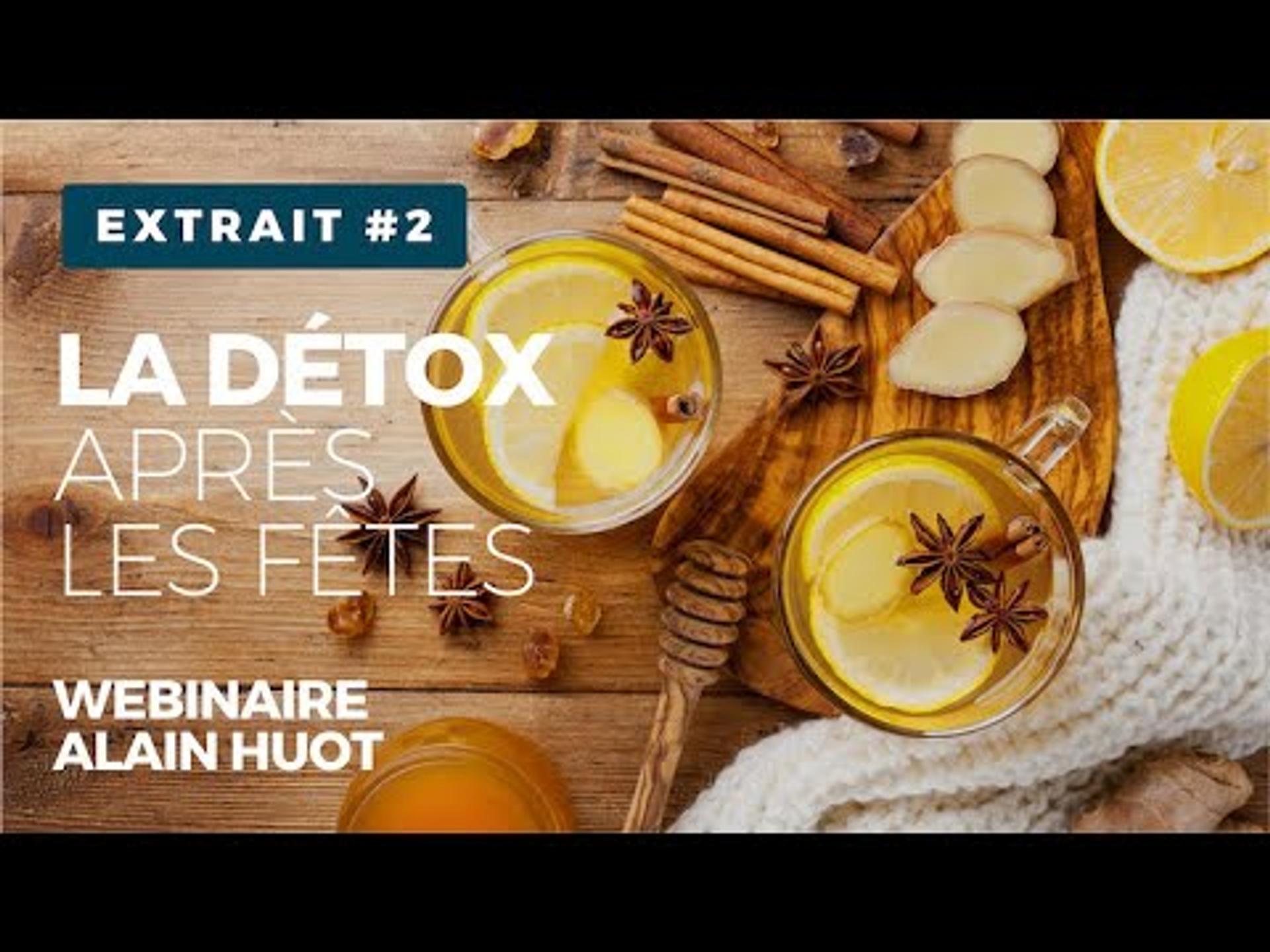Extrait Webinaire d'Alain HUOT #2 - La Détox après les fêtes - Top 10 des aliments détoxifiants