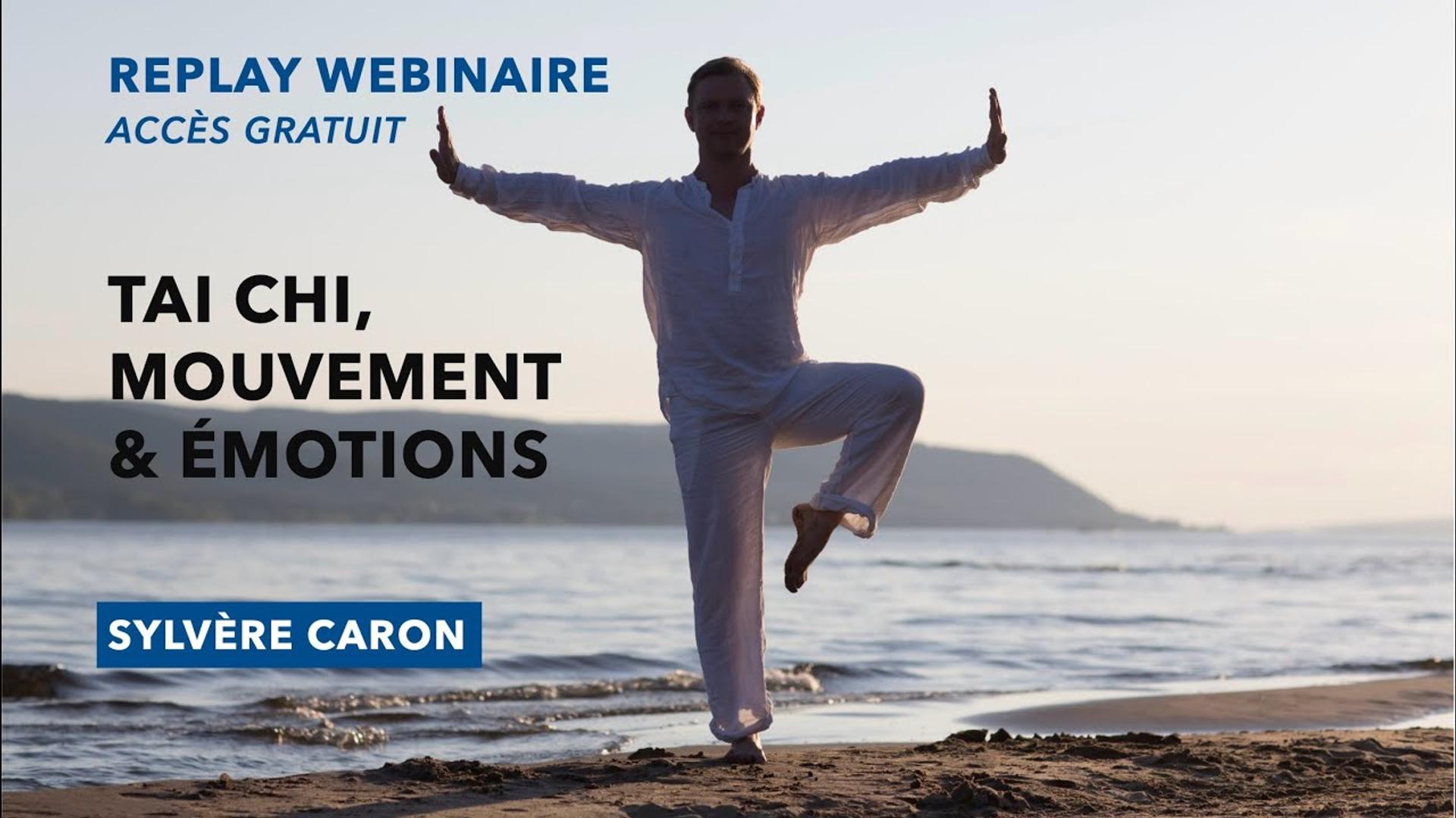 Tai Chi, mouvement & émotions ! Sylvère CARON