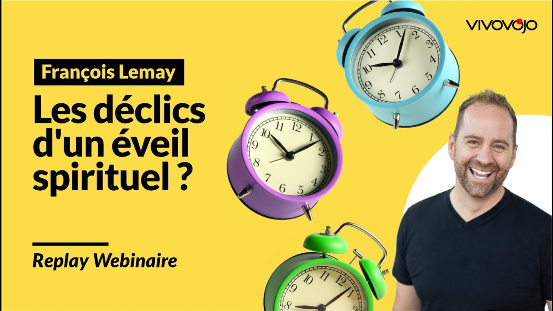 Les Déclics d'un Éveil Spirituel ? - François LEMAY