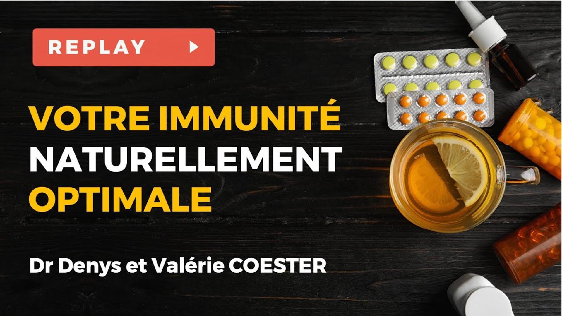 Votre immunité naturellement optimale - Wébinaire avec les Drs. COESTER