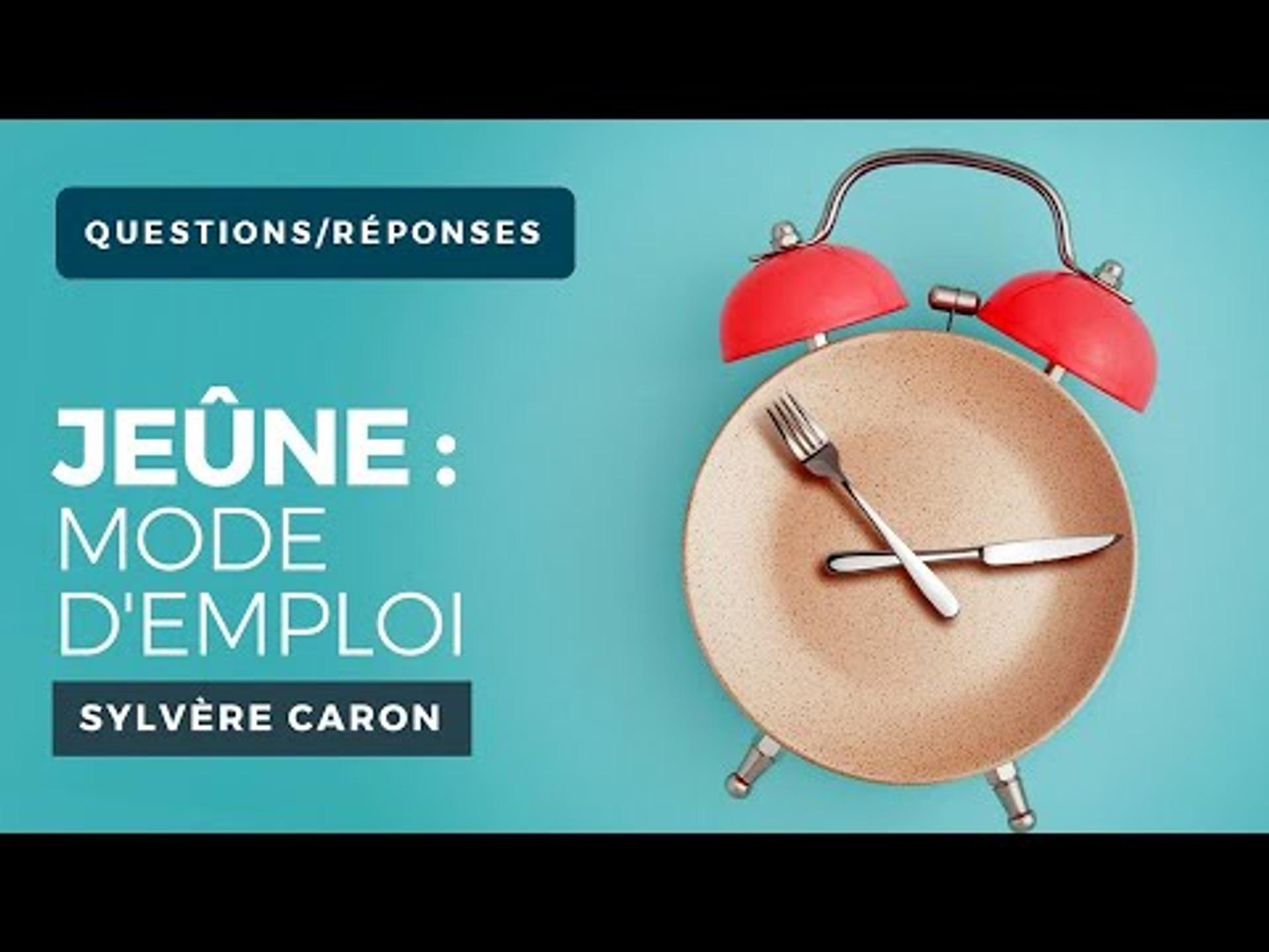 Questions/Réponses Le Jeûne : Mode d'Emploi - Sylvère CARON