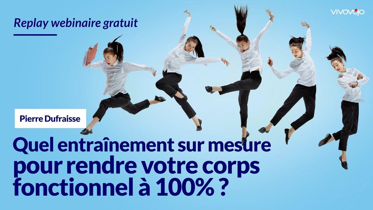 Quel Entrainement sur Mesure pour Rendre votre corps fonctionnel à 100% - Pierre DUFRAISSE