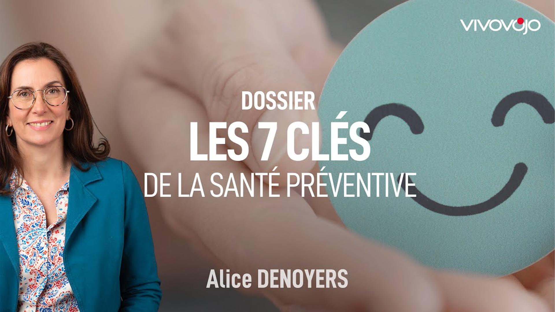 Les 7 clés de la santé préventive ! Alice DÉNOYERS