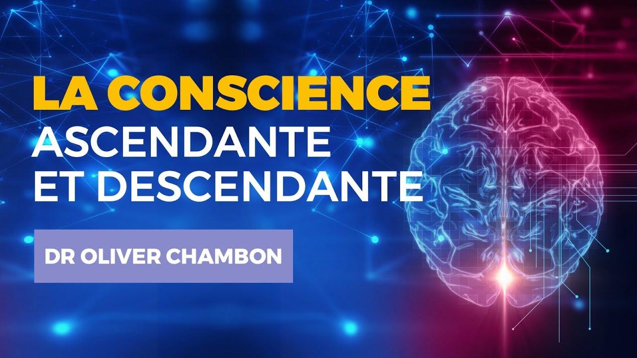 La conscience ascendante et descendante