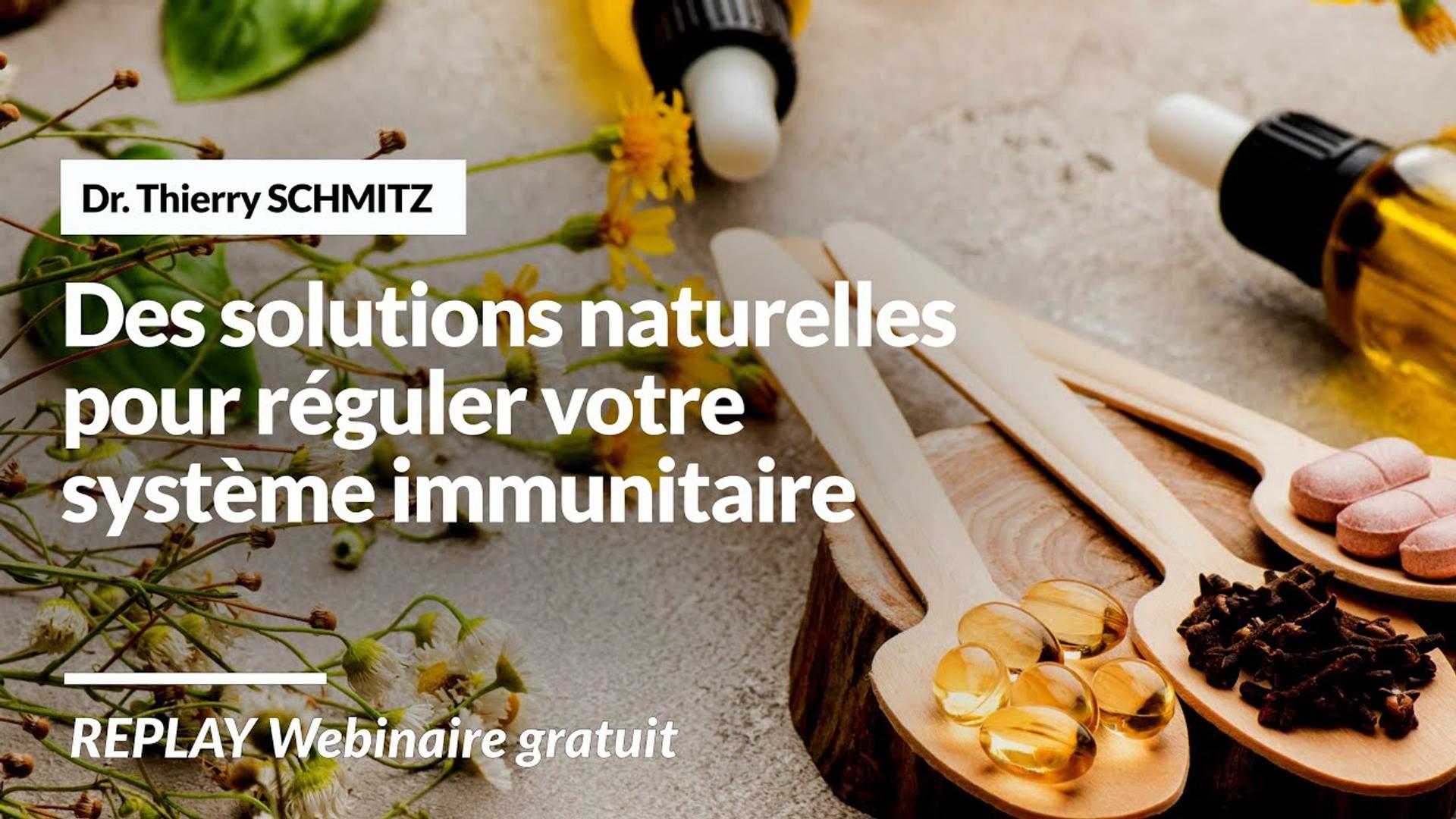 Des solutions naturelles pour réguler votre système immunitaire ! Dr. Thierry SCHMITZ