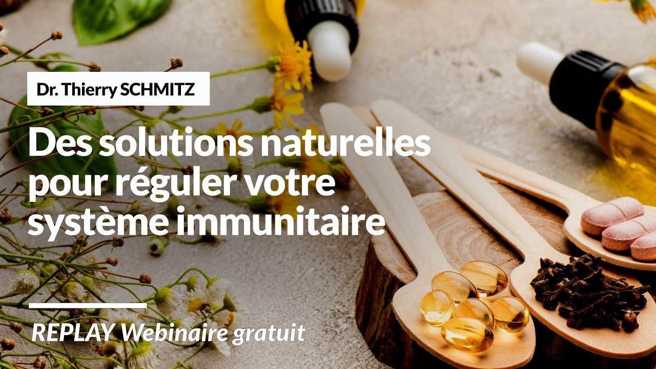 Des solutions naturelles pour réguler votre système immunitaire ! Dr. Thierry SCHMITZ