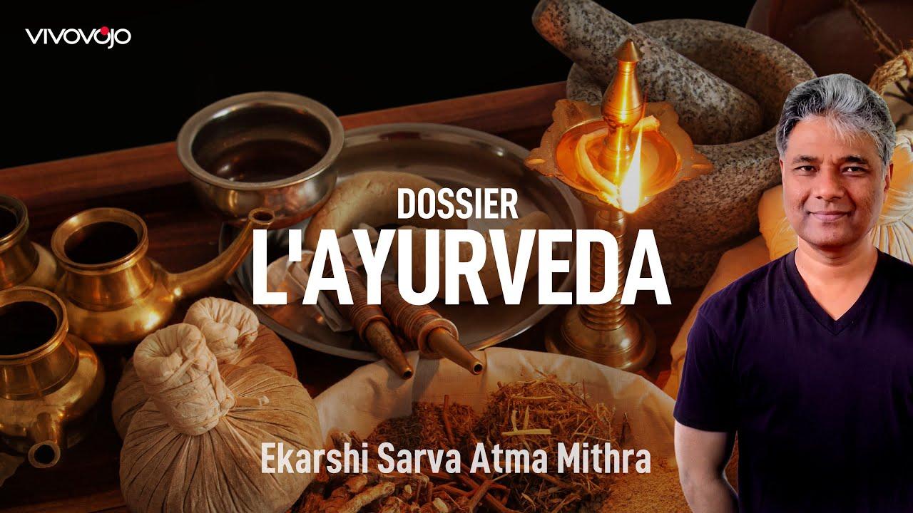 La puissance de l'ayurveda ! Ekarshi Sarva Atma Mithra