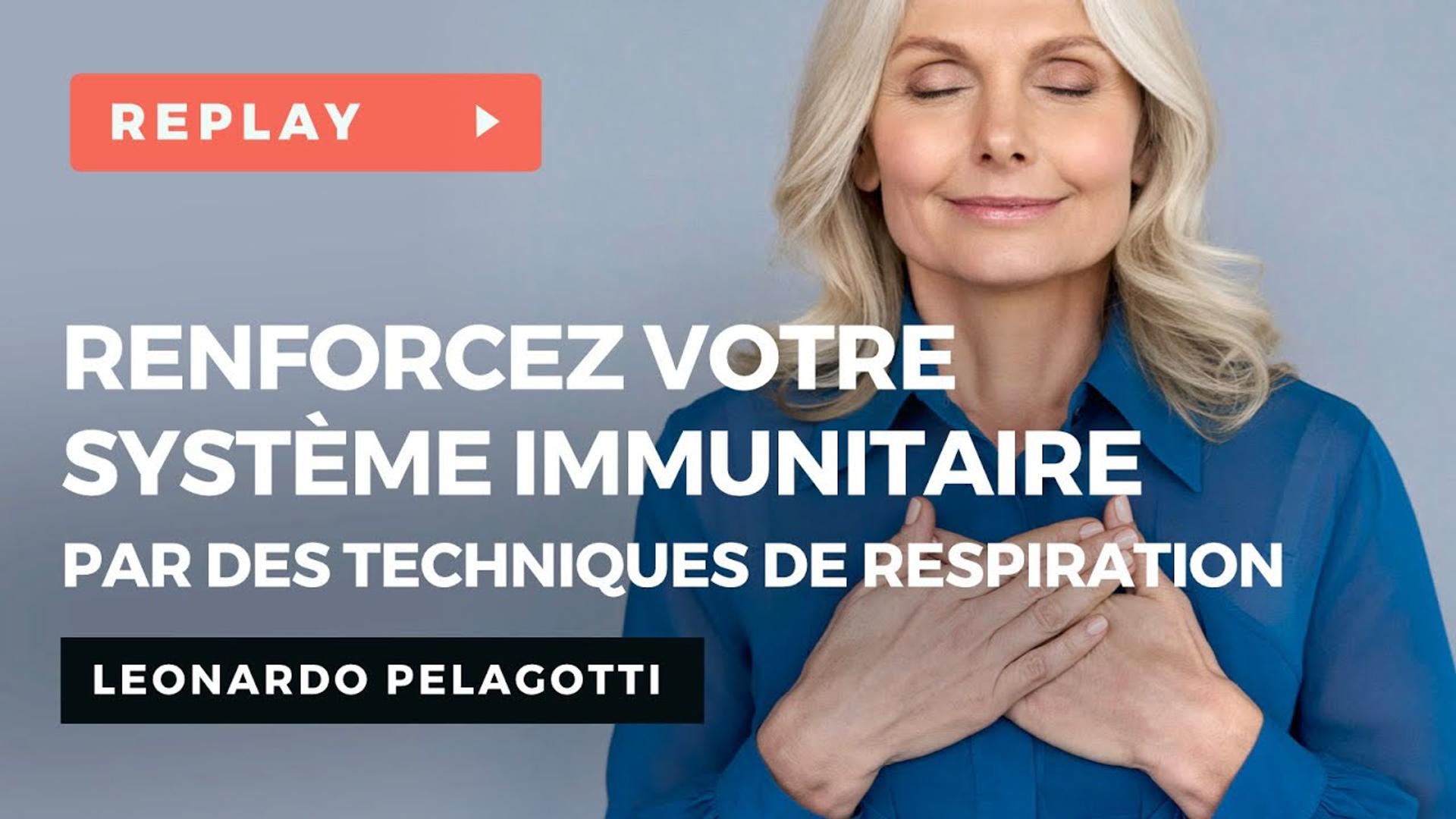 Renforcez votre système immunitaire par des techniques de respiration ! Léo  PELAGOTTI